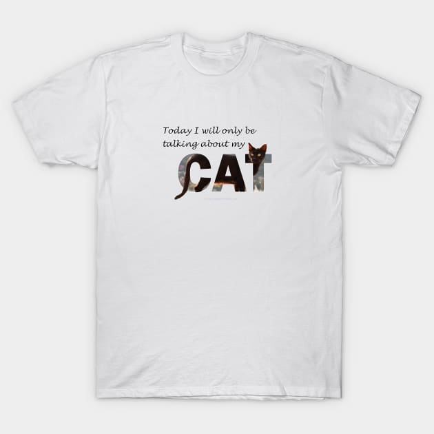 Today I will only be talking about my cat - black cat oil painting word art T-Shirt by DawnDesignsWordArt